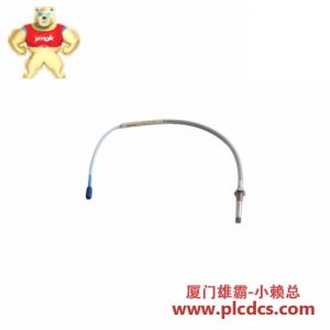 Bently Nevada 330104-03-06-05-02-00 靠近探针